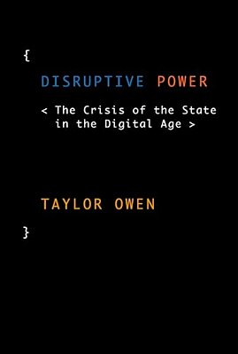 Disruptive Power: The Crisis Of The State In The Digital Age-..