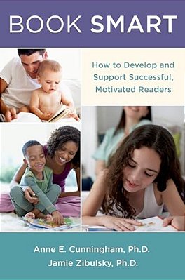 Book Smart: How To Develop And Support Successful, Motivated Readers-..