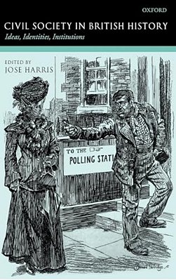 Civil Society In British History: Ideas, Identities, Institutions-..