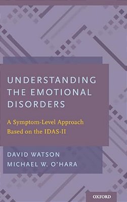 Understanding The Emotional Disorders: A Symptom-Level Approach Based On The Idas-II-..