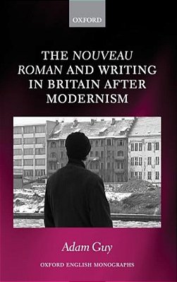 Nouveau Roman And Writing In Britain After Modernism-..