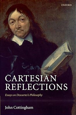 Cartesian Reflections: Essays On Descartes's Philosophy-..