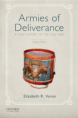 Armies Of Deliverance: A New History Of The Civil War (College)-..
