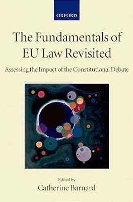 Fundamentals Of Eu Law Revisited: Assessing The Impact Of The Constitutional Debate-..