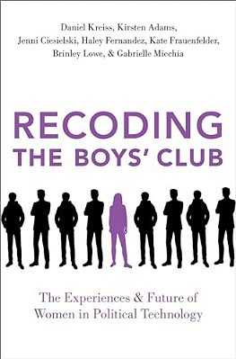 Recoding The Boys' Club: The Experiences And Future Of Women In Political Technology-..