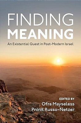 Finding Meaning: An Existential Quest In Post-Modern Israel-..