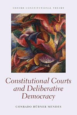 Constitutional Courts And Deliberative Democracy-..