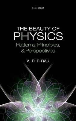 Beauty Of Physics: Patterns, Principles, And Perspectives-..