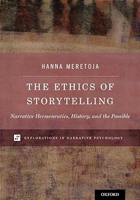 The Ethics Of Storytelling: Narrative Hermeneutics, History, And The Possible-..