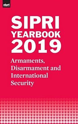 Sipri Yearbook 2019: Armaments, Disarmament And International Security-..