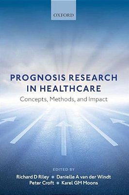 Prognosis Research In Healthcare: Concepts, Methods, And Impact-..