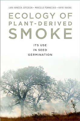 Ecology Of Plant-Derived Smoke: Its Use In Seed Germination-..