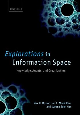 Explorations In Information Space: Knowledge, Actor, And Firms-..