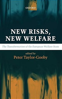 New Risks, New Welfare: The Transformation Of The European Welfare State-..