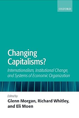 Changing Capitalisms?: Internationalism, Institutional Change, And Systems Of Economic Organization-..