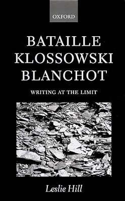 Bataille Klossowski Blanchot ' Writing At The Limit '-..
