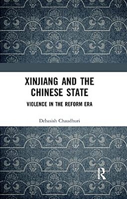 Xinjiang And The Chinese State: Violence In The Reform Era-..