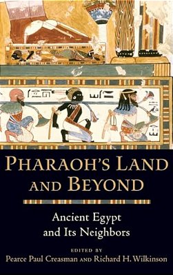Pharaoh's Land And Beyond: Ancient Egypt And Its Neighbors-..