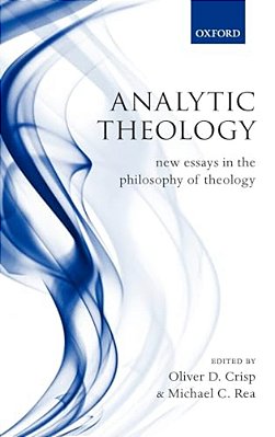 Analytic Theology: New Essays In The Philosophy Of Theology-..