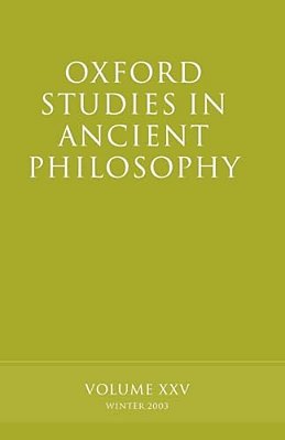 Oxford Studies In Ancient Philosophy: Volume XXV: Winter 2003-..