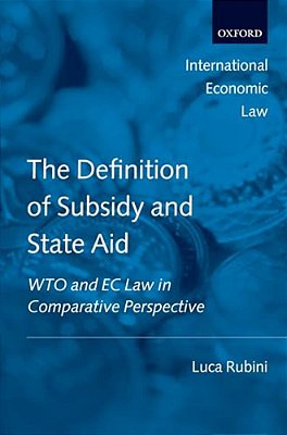 The Definition Of Subsidy And State Aid: Wto And Ec Law In Comparative Perspective-..