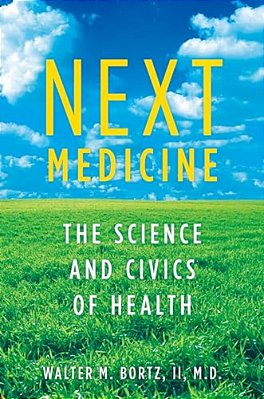 Next Medicine: The Science And Civics Of Health-..