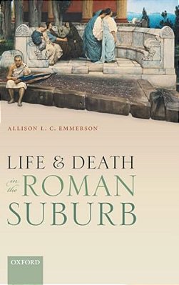 Life And Death In The Roman Suburb C-..