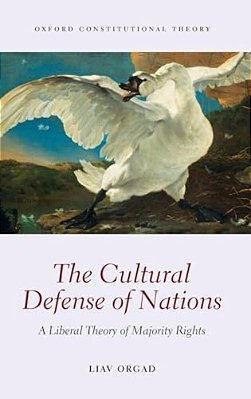 Cultural Defense Of Nations: A Liberal Theory Of Majority Rights-..