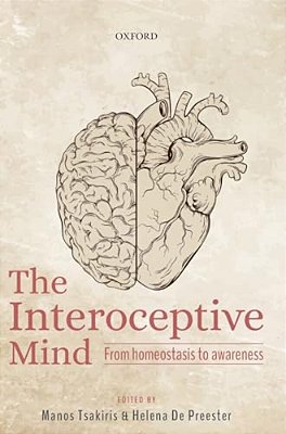 Interoceptive Mind: From Homeostasis To Awareness-..
