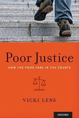 Poor Justice: How The Poor Fare In The Courts-..