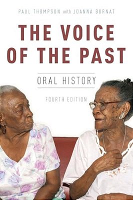 The Voice Of The Past: Oral History, 4Th Edition-..