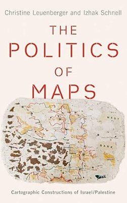 Politics Of Maps: Cartographic Constructions Of Israel/Palestine-..