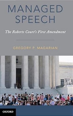 Managed Speech: The Roberts Court's First Amendment-..