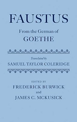 Faustus: From The German Of Goethe Translated By Samuel Taylor Coleridge-..