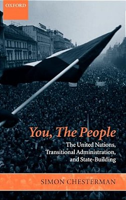You, The People: The United Nations, Transitional Administration, And State-Building-..
