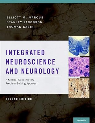 Integrated Neuroscience And Neurology: A Clinical Case History Problem Solving Approach (Revised)-..