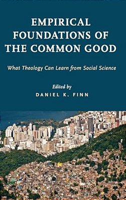Empirical Foundations Of The Common Good: What Theology Can Learn From Social Science-..