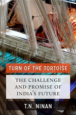 Turn Of The Tortoise: The Challenge And Promise Of India's Future-..