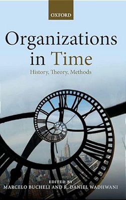 Organizations In Time: History, Theory, Methods-..