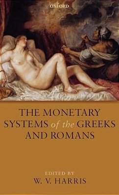 The Monetary Systems Of The Greeks And Romans-..