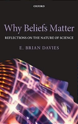 Why Beliefs Matter: Reflections On The Nature Of Science-..