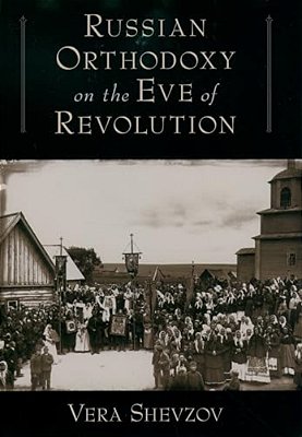 Russian Orthodoxy On The Eve Of Revolution-..