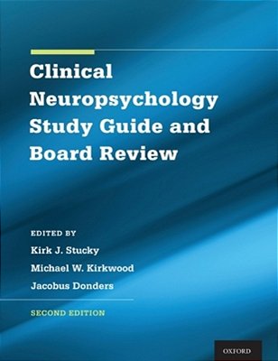Clinical Neuropsychology Study Guide And Board Review-..