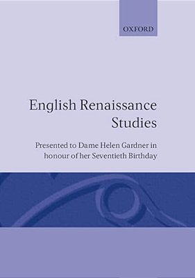 English Renaissance Studies: Presented To Dame Helen Gardner In Honour Of Her Seventieth Birthday-..