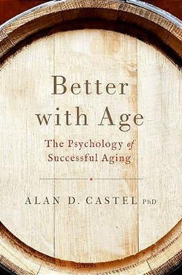 Better With Age: The Psychology Of Successful Aging-..