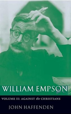 William Empson: Against The Christians, Volume II-..