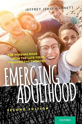 Emerging Adulthood: The Winding Road From The Late Teens Through The Twenties (Revised)-..