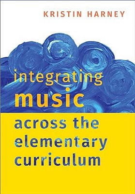 Integrating Music Across The Elementary Curriculum-..