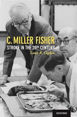 C. Miller Fisher: Stroke In The 20Th Century-..
