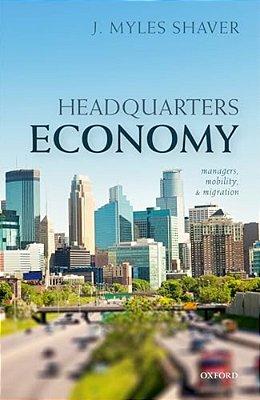 Headquarters Economy: Managers, Mobility, And Migration-..